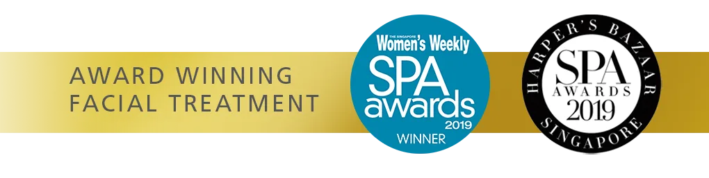 Award winning facial treatment: Women's Weekly Spa Awards 2019 winner, and Harper's Bazaar Spa Awards Singapore 2019